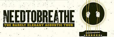 Enter to win tickets to NEEDTOBREATHE Barely Elegant Acoustic Tour